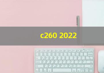 c260 2022